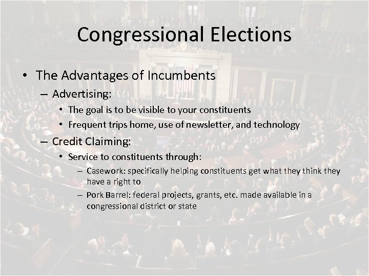 Congressional Elections • The Advantages of Incumbents – Advertising: • The goal is to