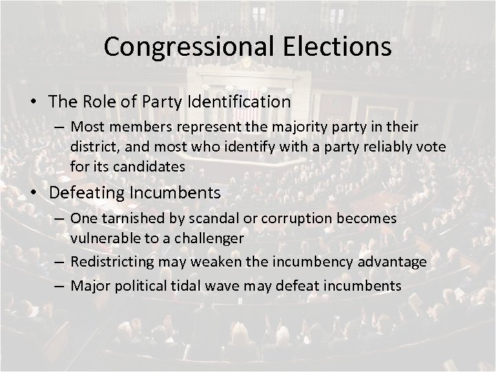 Congressional Elections • The Role of Party Identification – Most members represent the majority