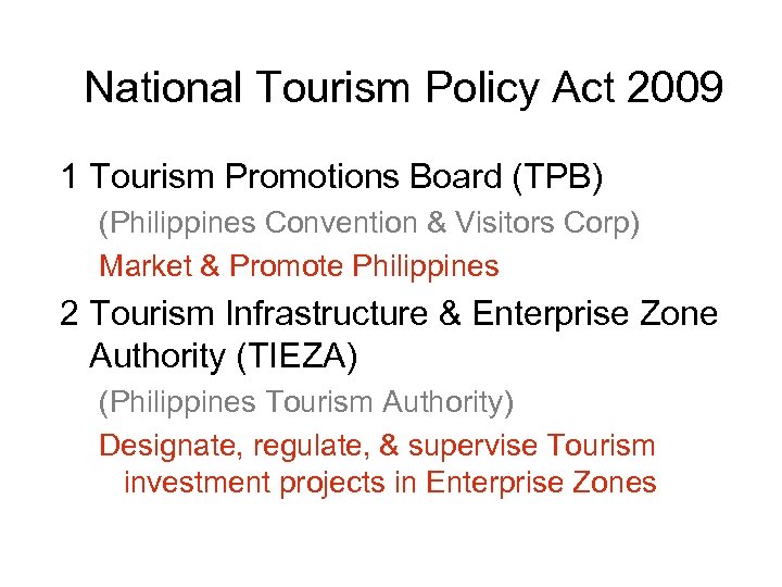 National Tourism Policy Act 2009 1 Tourism Promotions Board (TPB) (Philippines Convention & Visitors