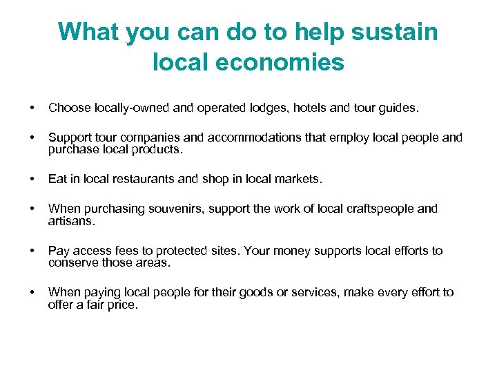 What you can do to help sustain local economies • Choose locally-owned and operated
