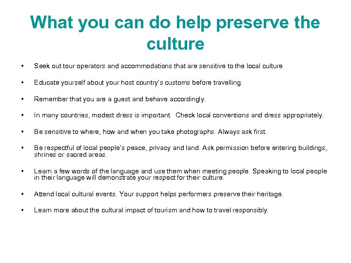 What you can do help preserve the culture • Seek out tour operators and