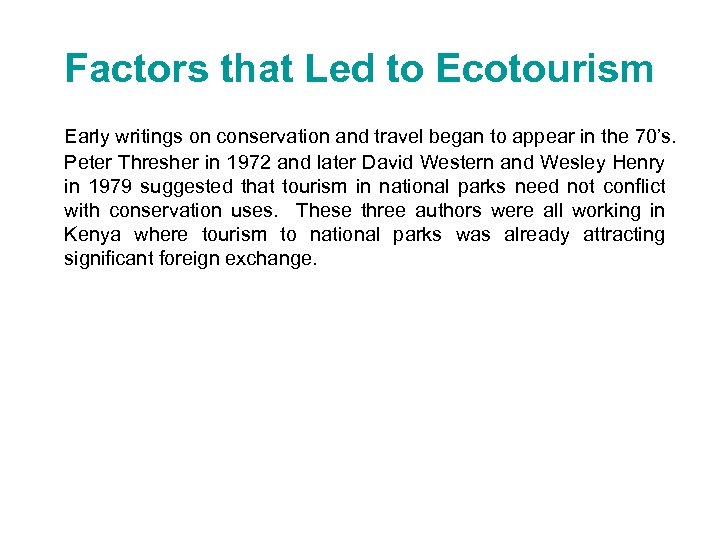 Factors that Led to Ecotourism Early writings on conservation and travel began to appear