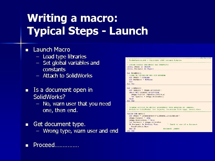 Writing a macro: Typical Steps - Launch n Launch Macro n Is a document