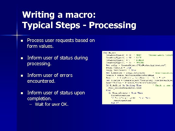 Writing a macro: Typical Steps - Processing n Process user requests based on form