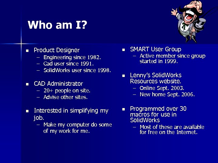 Who am I? Product Designer – – – n SMART User Group n n