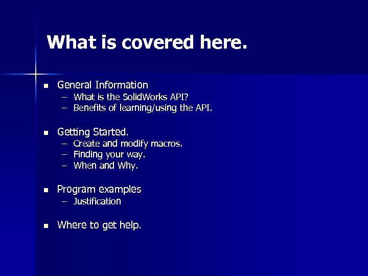 What is covered here. n General Information n Getting Started. n Program examples n
