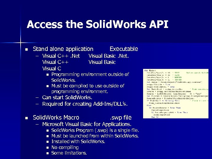 Access the Solid. Works API n Stand alone application – Visual C++. Net Visual