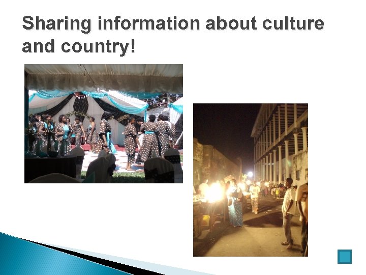 Sharing information about culture and country! 