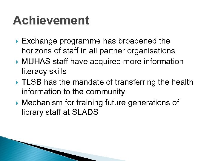 Achievement Exchange programme has broadened the horizons of staff in all partner organisations MUHAS