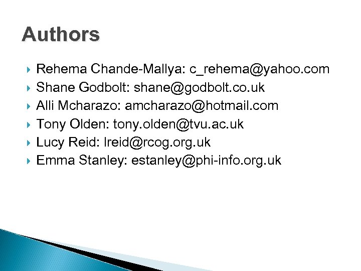Authors Rehema Chande-Mallya: c_rehema@yahoo. com Shane Godbolt: shane@godbolt. co. uk Alli Mcharazo: amcharazo@hotmail. com