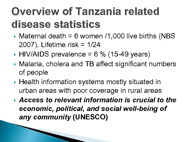 Overview of Tanzania related disease statistics Maternal death = 6 women /1, 000 live