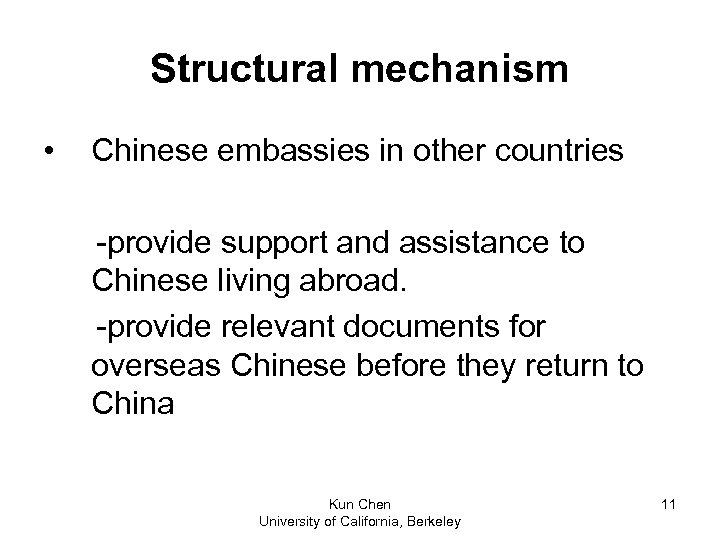 Structural mechanism • Chinese embassies in other countries -provide support and assistance to Chinese