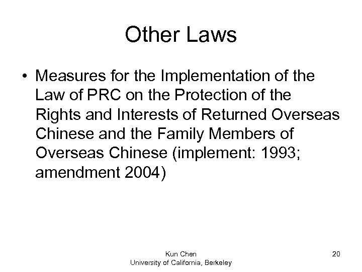 Other Laws • Measures for the Implementation of the Law of PRC on the