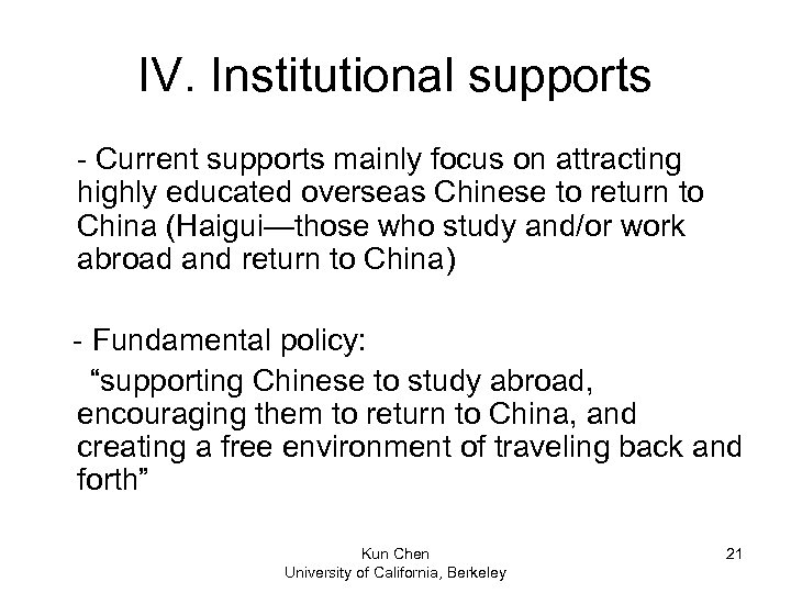 IV. Institutional supports - Current supports mainly focus on attracting highly educated overseas Chinese