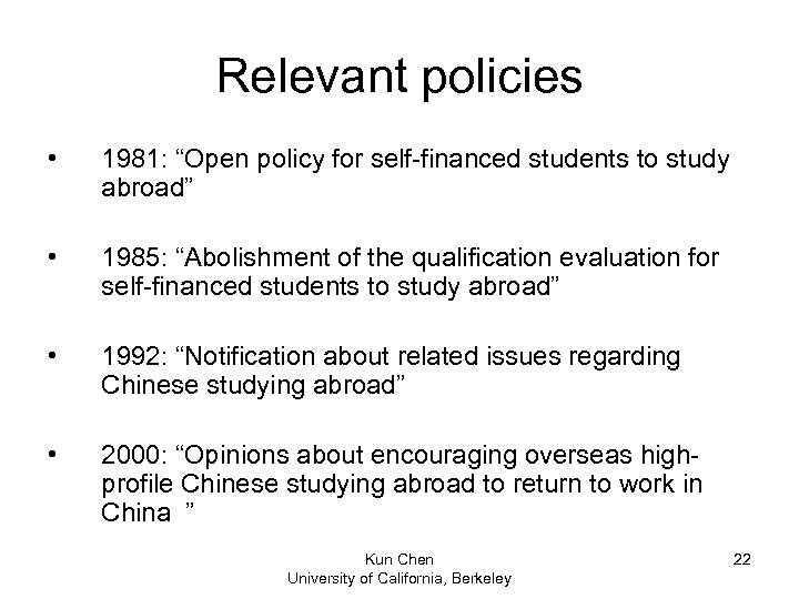 Relevant policies • 1981: “Open policy for self-financed students to study abroad” • 1985: