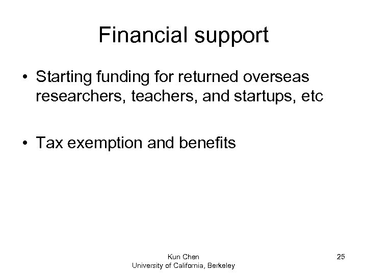 Financial support • Starting funding for returned overseas researchers, teachers, and startups, etc •
