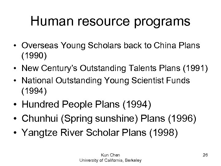 Human resource programs • Overseas Young Scholars back to China Plans (1990) • New