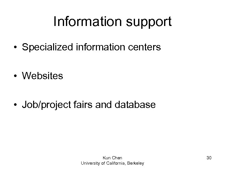 Information support • Specialized information centers • Websites • Job/project fairs and database Kun