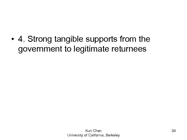 • 4. Strong tangible supports from the government to legitimate returnees Kun Chen