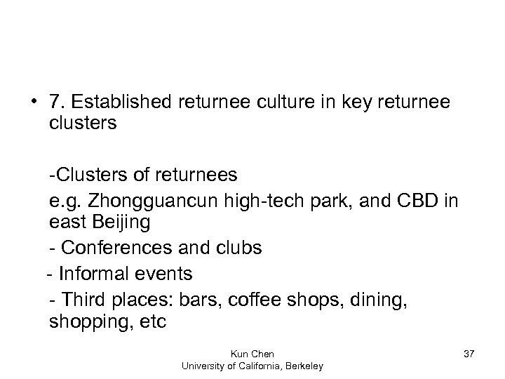  • 7. Established returnee culture in key returnee clusters -Clusters of returnees e.