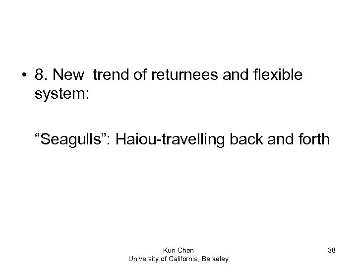  • 8. New trend of returnees and flexible system: “Seagulls”: Haiou-travelling back and