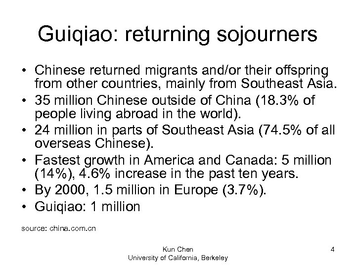 Guiqiao: returning sojourners • Chinese returned migrants and/or their offspring from other countries, mainly