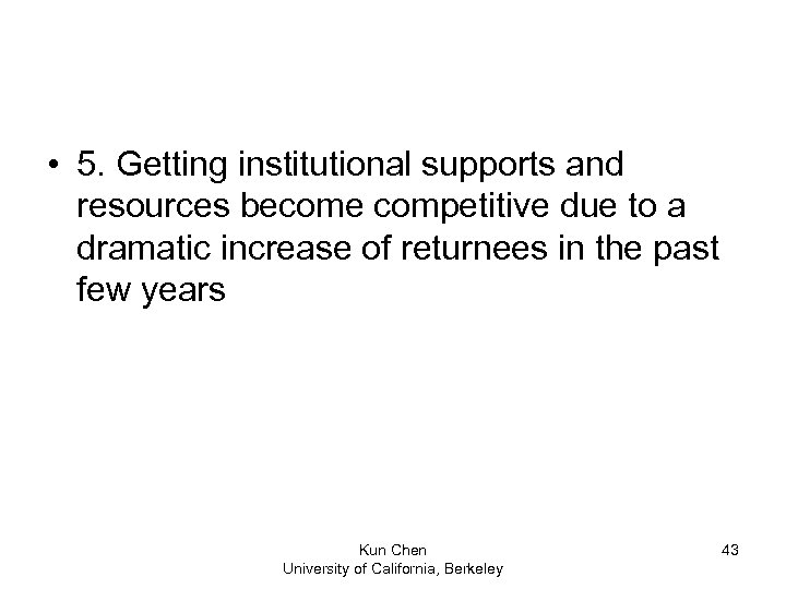  • 5. Getting institutional supports and resources become competitive due to a dramatic