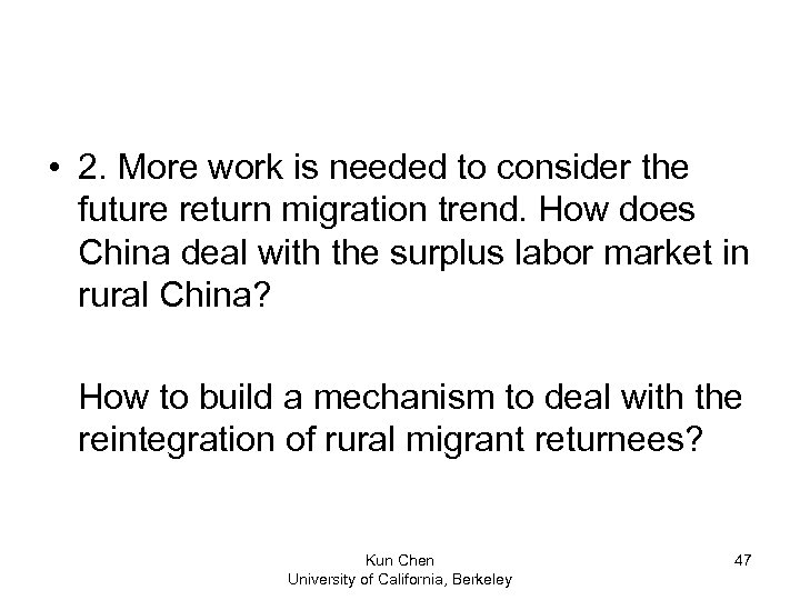  • 2. More work is needed to consider the future return migration trend.