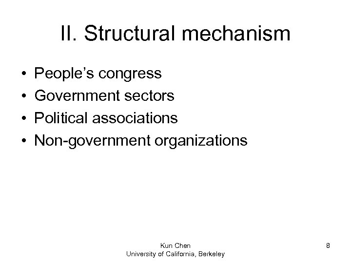 II. Structural mechanism • • People’s congress Government sectors Political associations Non-government organizations Kun