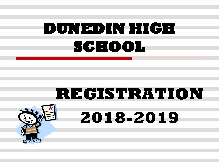 DUNEDIN HIGH SCHOOL REGISTRATION 2018 -2019 