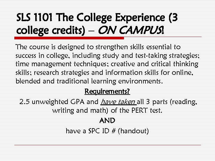 SLS 1101 The College Experience (3 college credits) – ON CAMPUS! The course is