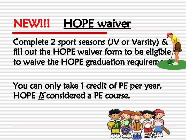 NEW!!! HOPE waiver Complete 2 sport seasons (JV or Varsity) & fill out the