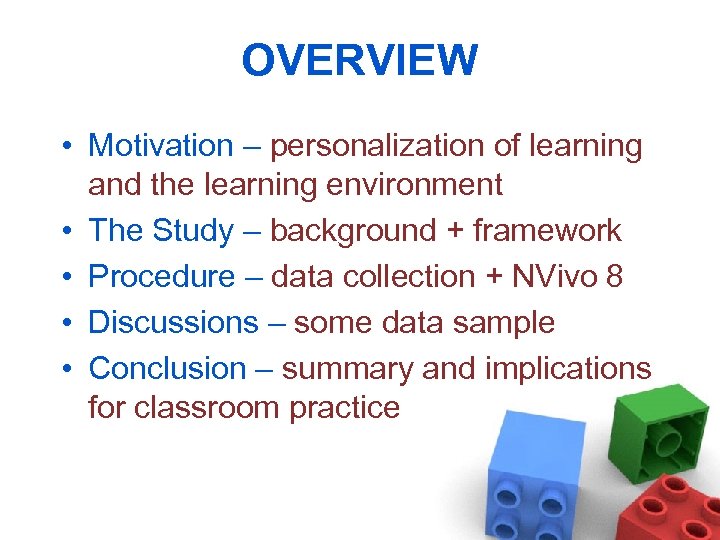 OVERVIEW • Motivation – personalization of learning and the learning environment • The Study