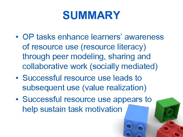 SUMMARY • OP tasks enhance learners’ awareness of resource use (resource literacy) through peer