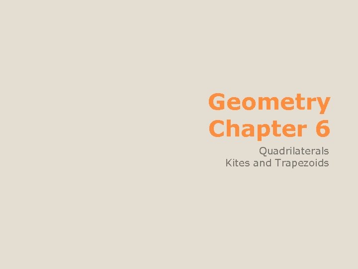 Geometry Chapter 6 Quadrilaterals Kites and Trapezoids 