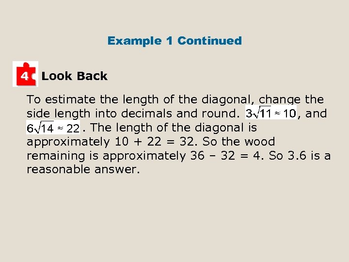 Example 1 Continued 4 Look Back To estimate the length of the diagonal, change