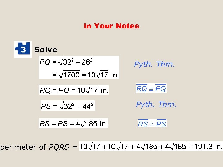 In Your Notes 3 Solve perimeter of PQRS = Pyth. Thm. 