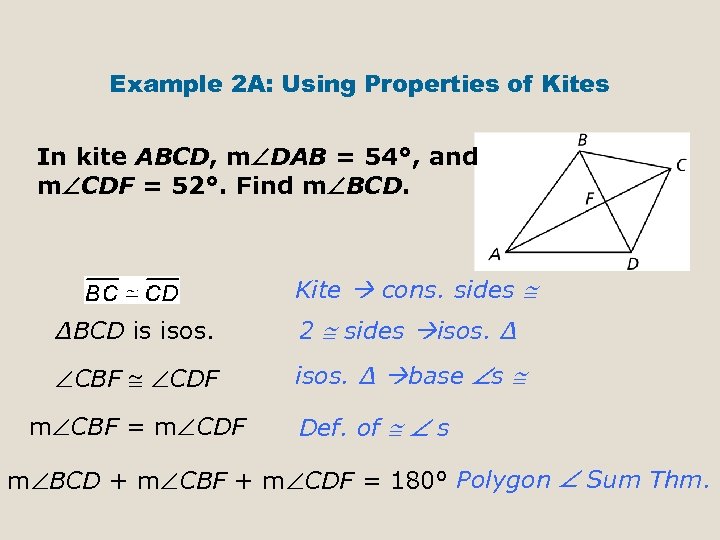 Example 2 A: Using Properties of Kites In kite ABCD, m DAB = 54°,