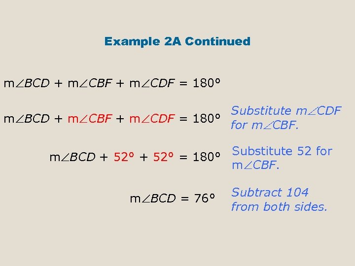 Example 2 A Continued m BCD + m CBF + m CDF = 180°