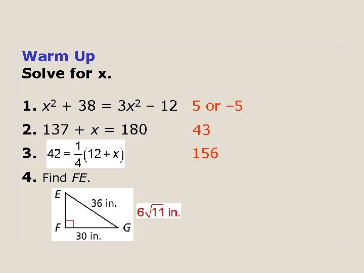 Warm Up Solve for x. 1. x 2 + 38 = 3 x 2