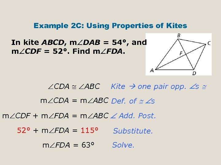 Example 2 C: Using Properties of Kites In kite ABCD, m DAB = 54°,