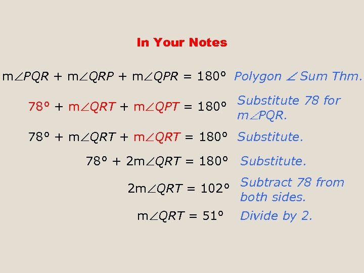 In Your Notes m PQR + m QRP + m QPR = 180° Polygon