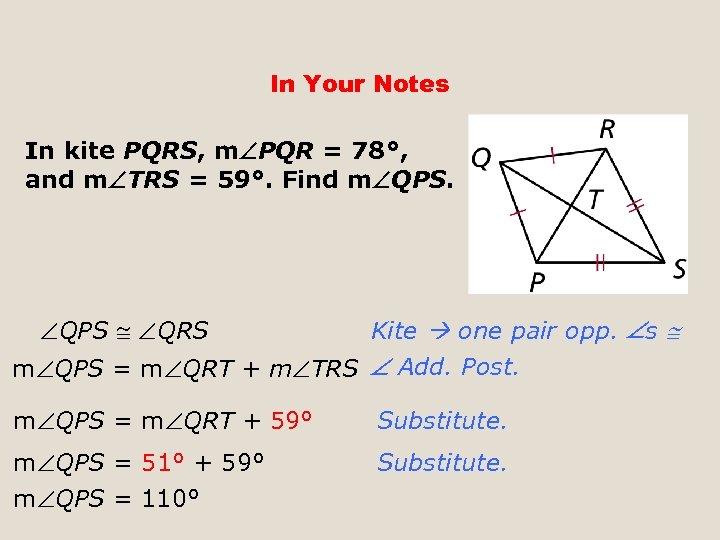 In Your Notes In kite PQRS, m PQR = 78°, and m TRS =