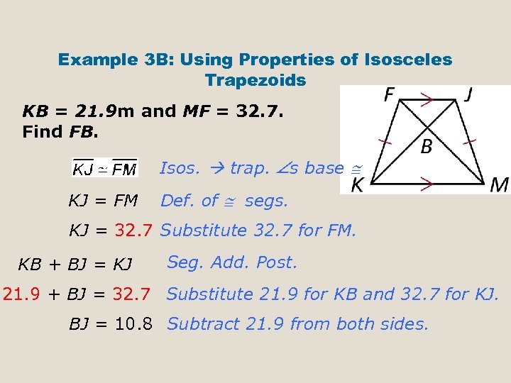 Example 3 B: Using Properties of Isosceles Trapezoids KB = 21. 9 m and