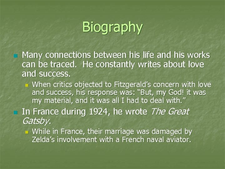 Biography n Many connections between his life and his works can be traced. He