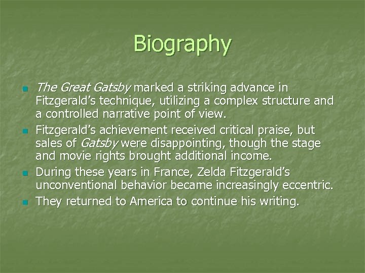 Biography n n The Great Gatsby marked a striking advance in Fitzgerald’s technique, utilizing