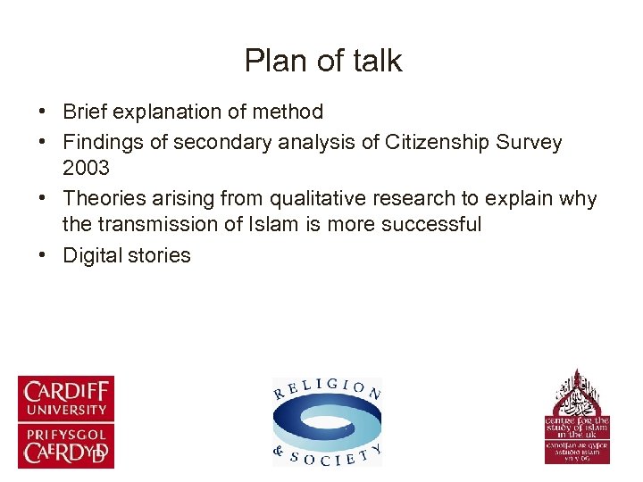 Plan of talk • Brief explanation of method • Findings of secondary analysis of