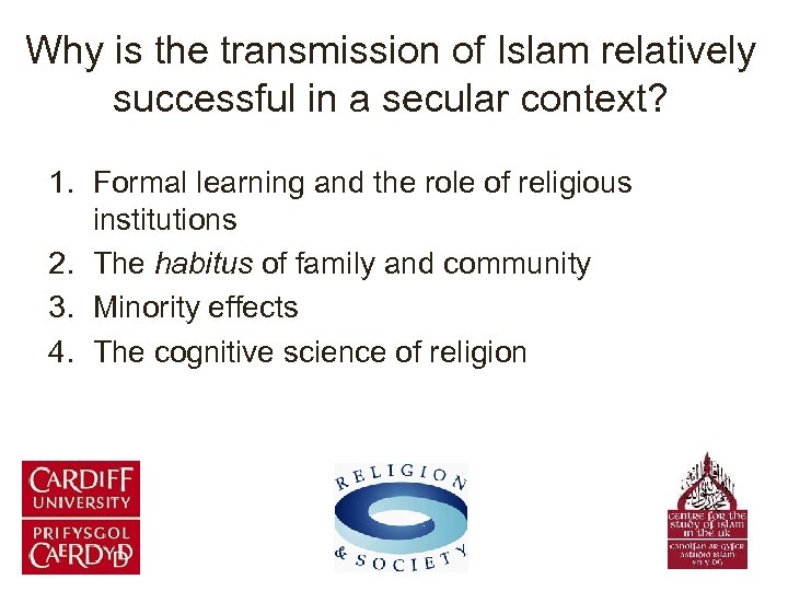 Why is the transmission of Islam relatively successful in a secular context? 1. Formal