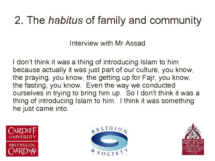 2. The habitus of family and community Interview with Mr Assad I don’t think