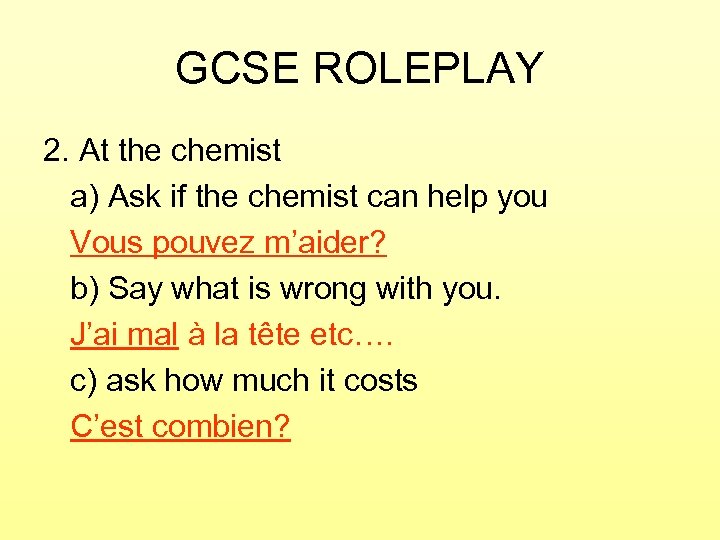 GCSE ROLEPLAY 2. At the chemist a) Ask if the chemist can help you